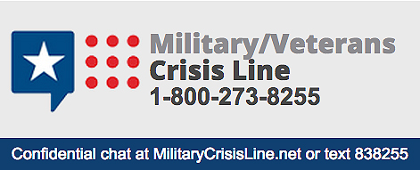 Military/Veterans Crisis Line: 1-800-273-8255. Confidential chat at MilitaryCrisisLine.net or text 838255